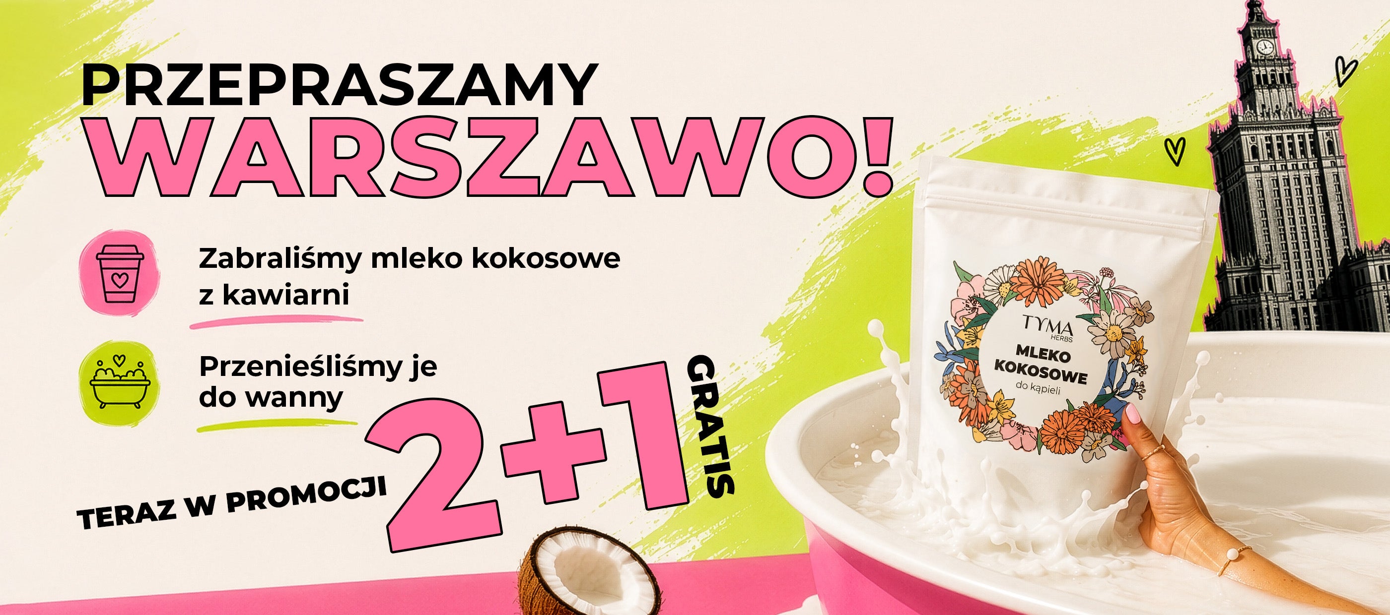 Promocja 2+1 na naturalne mleko kokosowe do kąpieli Tyma Herbs. Kąpiel zamiast kawiarni.