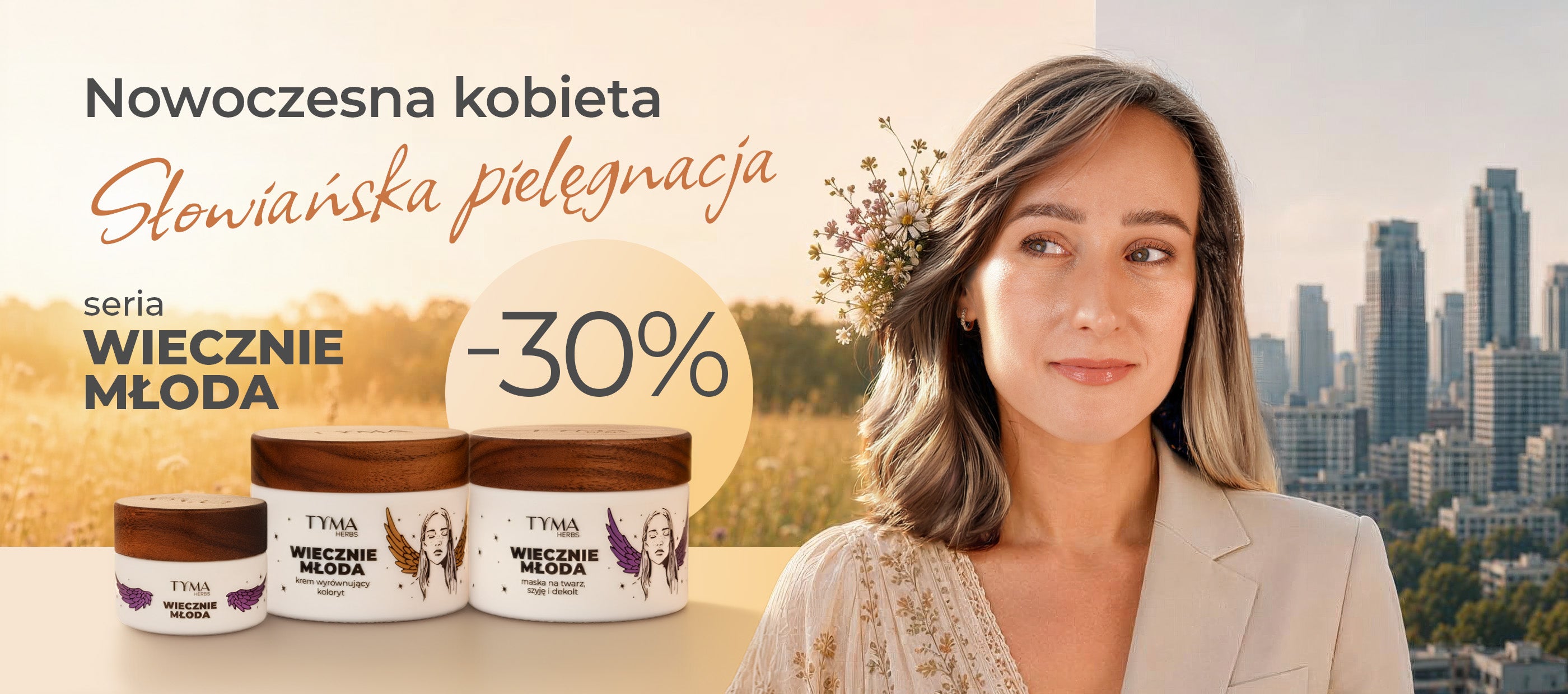 Seria Wiecznie Młoda Tyma Herbs – naturalne kosmetyki przeciwstarzeniowe inspirowane słowiańską pielęgnacją. Promocja -30%.