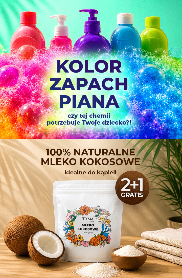 Czy dziecko potrzebuje kolorowej chemii do kąpieli? Naturalne mleko kokosowe do kąpieli Tyma Herbs w promocji 2+1 gratis.